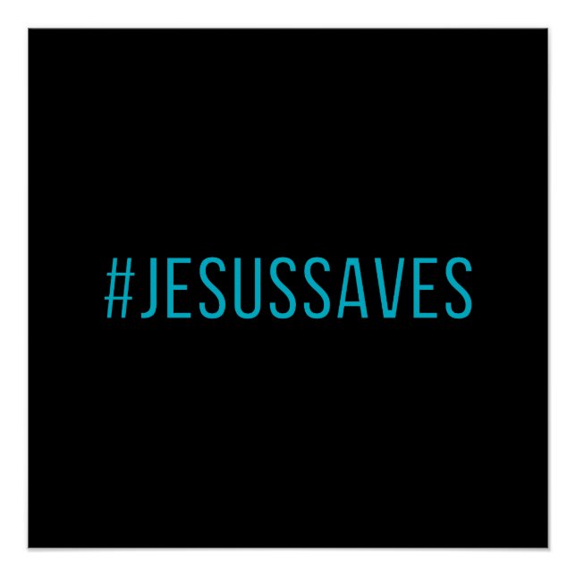 Custom Colour Hashtag Jesus Saves Poster (Front)