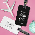 Custom Colour Script Little But Fierce Shakespeare Luggage Tag<br><div class="desc">Travel in style with this literary luggage tag featuring your name and a white brush script of the quote "though she be but little she is fierce" from A Midsummer Night's Dream by William Shakespeare against an editable background colour (click "edit" to change background). Make the colour changes on both...</div>