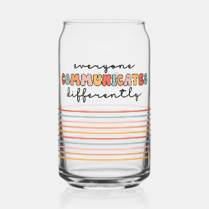 Custom Colourful Everyone Communicates Differently Can Glass