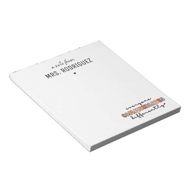 Custom Colourful Everyone Communicates Differently Notepad (Angled)