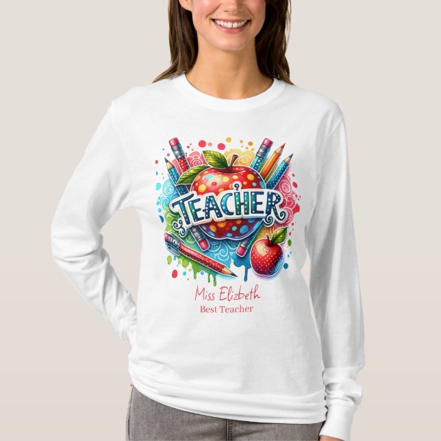 Custom Colourful Pencil Apple Teacher Appreciation T-Shirt (Front)