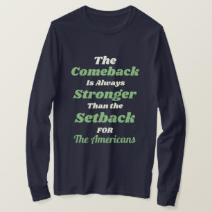 custom Comeback Is Stronger Than Setback T-Shirt