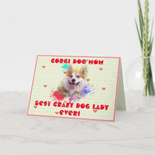 Custom Corgi Mum Dog Best Crazy Dog Lady Ever Card