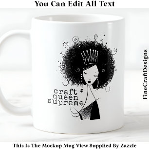 Custom Craft Queen With Afro Quote 039 Novelty Coffee Mug