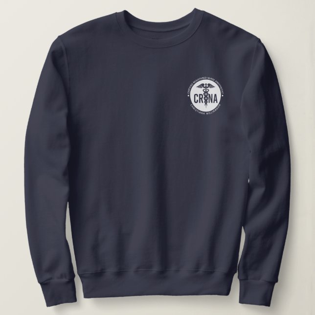 Custom CRNA Certified Registered Nurse Anaesthetis Sweatshirt (Design Front)