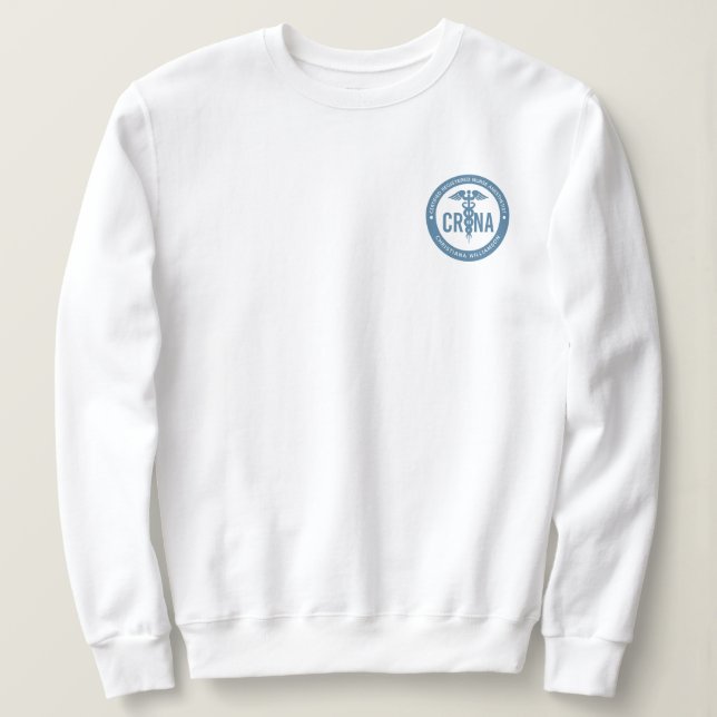 Custom CRNA Certified Registered Nurse Anaesthetis Sweatshirt (Design Front)