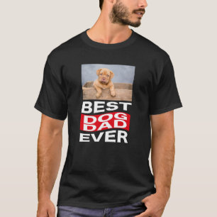 Custom Cute Best Dog Dad Ever Pet Photo T-Shirt