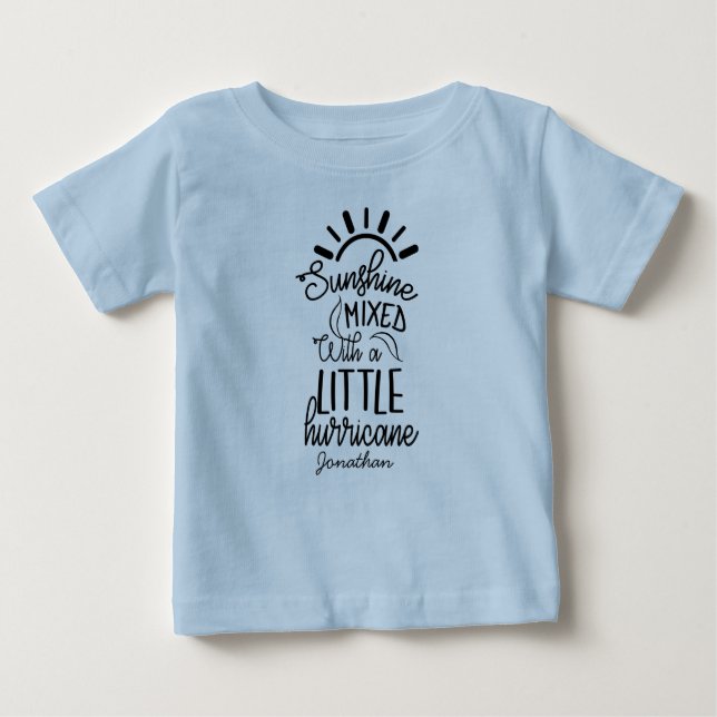 Custom Cute Sunshine Mixed with A Little Hurricane Baby T-Shirt (Front)