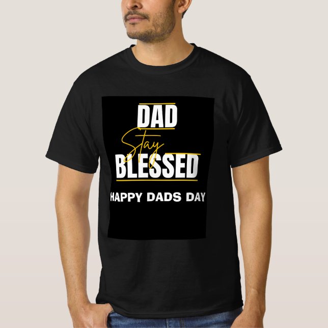 Custom "DAD STAY BLESSED" Dads Day T-Shirt (Front)