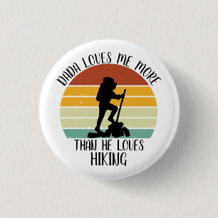 CUSTOM Dada Loves Me More Than He Loves Hiking 3 Cm Round Badge