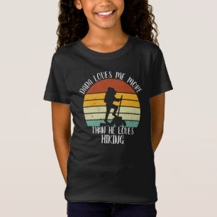 CUSTOM Dada Loves Me More Than He Loves Hiking T-Shirt