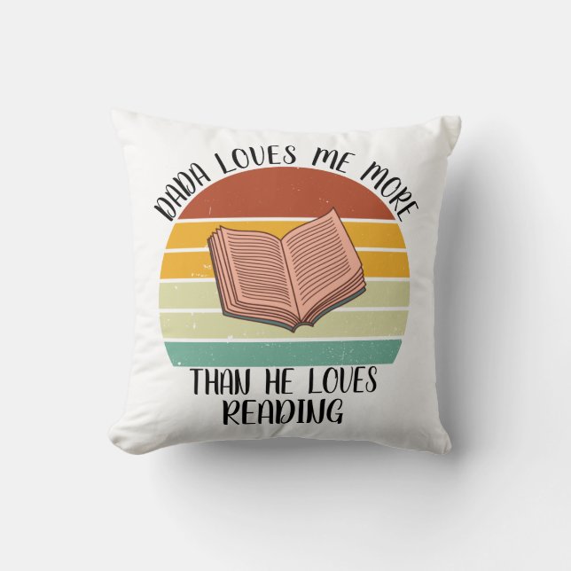 CUSTOM Dada Loves Me More Than He Loves Reading Cushion (Front)