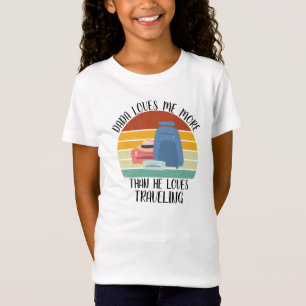 CUSTOM Dada Loves Me More Than He Loves Travelling T-Shirt