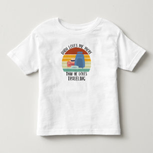 CUSTOM Dada Loves Me More Than He Loves Travelling Toddler T-Shirt