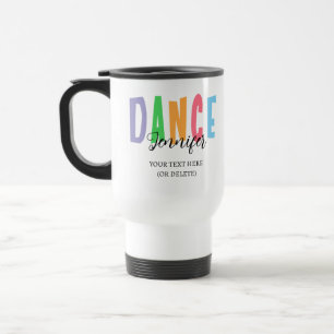 Custom dancer’s name – Colourful dance style Travel Mug