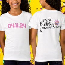 Custom Date It's My Birthday Sign My Shirt