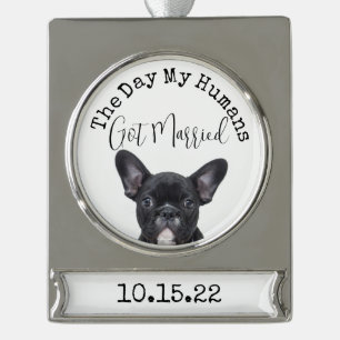 Custom Day My Humans Got Married Pet Dog Photo Silver Plated Banner Ornament