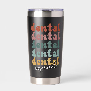 Custom Dental Squad Dental Team Dental Staff Insulated Tumbler