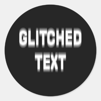 Custom Distortion Glitched Text Effect Classic Round Sticker