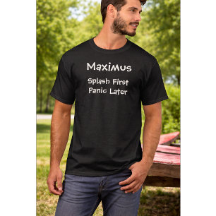 Custom Dog Lover Quote Splash First Panic Late T-Shirt