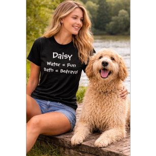 Custom Dog Lover   Water Fun Bath Betrayal T-Shirt