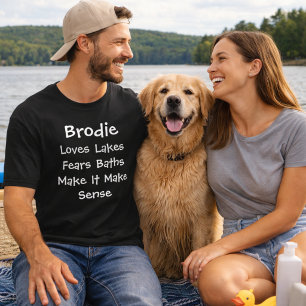 Custom Dog Mum Dad Loves Lake Fears Bath Quote T-Shirt