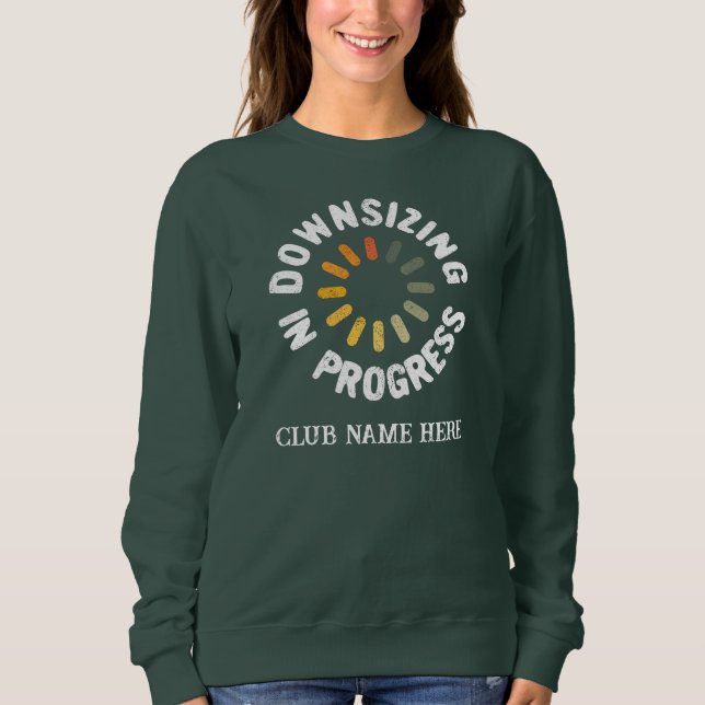 Custom Downsizing Fitness Weight Loss Gag Sweatshirt (Front)