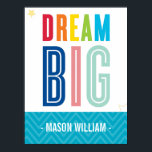 CUSTOM DREAM BIG LITTLE ONE typography bold colour Poster<br><div class="desc">A perfectly unique gift for a new baby or baptism to hang in the nursery! Setup as a template it is easy to customise with your own text - make it yours! Simply hit the "Customise it" button and add/change the text, fonts, size, colours even a add photo =) Love...</div>