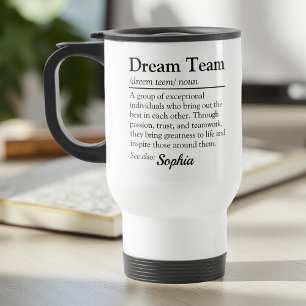 Custom Dream Team Definition Office Team Gift Travel Mug