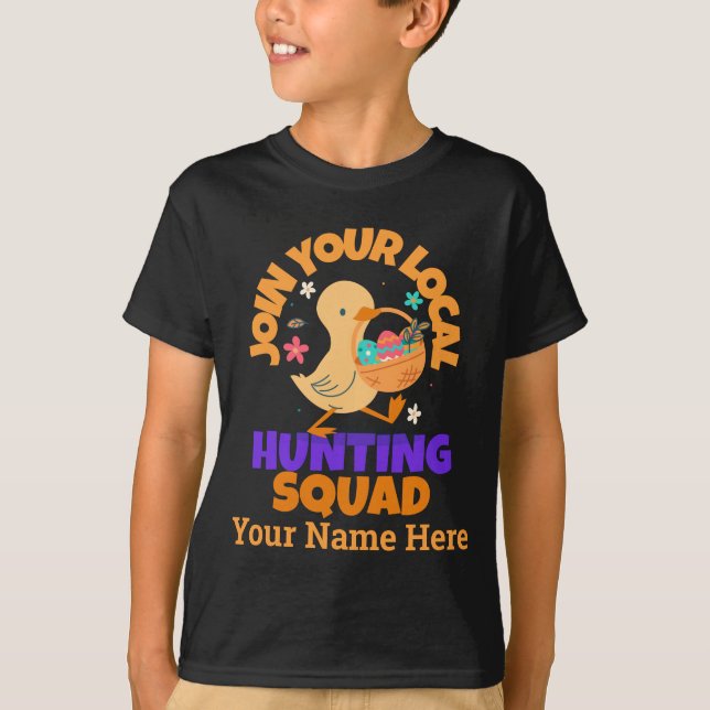 Custom Easter Join your local hunting squad T-Shirt (Front)