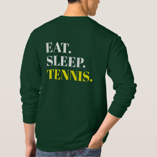 Custom Eat Sleep Tennis Back Design T-Shirt