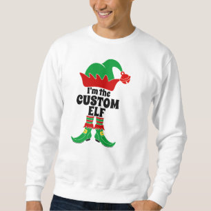 Custom Elf I'M The Custom Elf Sweatshirt