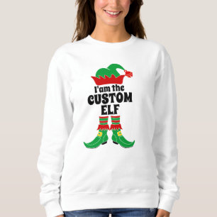 Custom Elf I'm the custom elf Sweatshirt