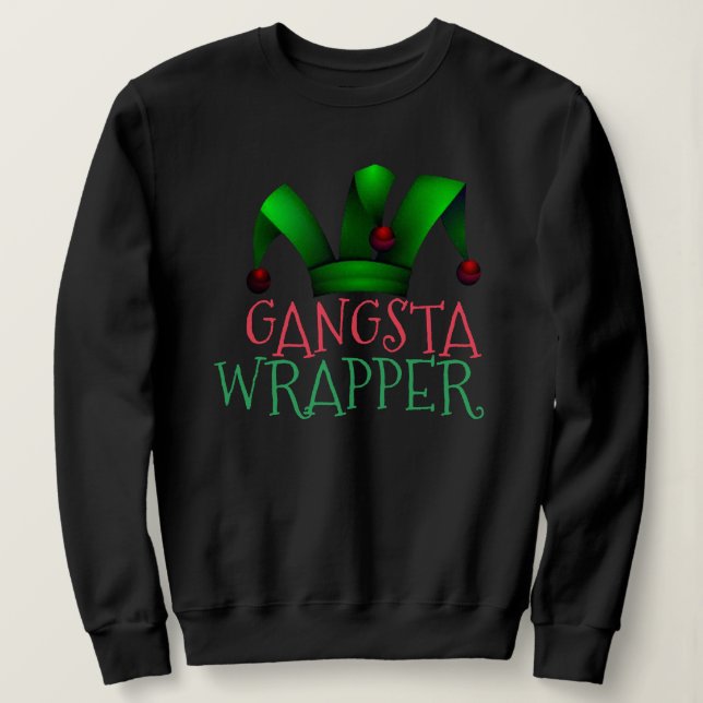 Custom Elf Santa Helper Gangsta Wrapper Christmas  Sweatshirt (Design Front)
