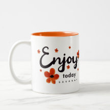 Custom Enjoy Today Motivational Quote ORANGE 