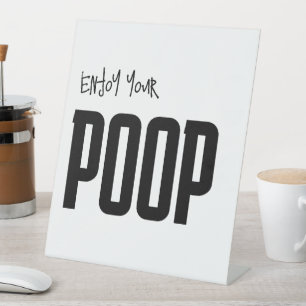Custom Enjoy Your Poop Funny Pooping Bathroom Sign