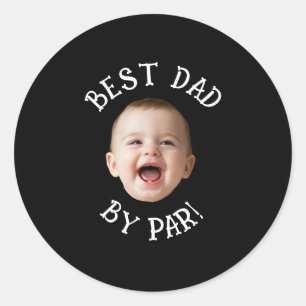 Custom Face Best Dad By Par New Baby  Classic Round Sticker