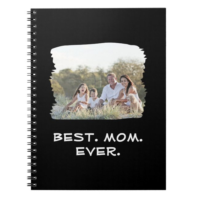 Custom Family Photo Best Mom Ever Mother's Day Notebook (Front)
