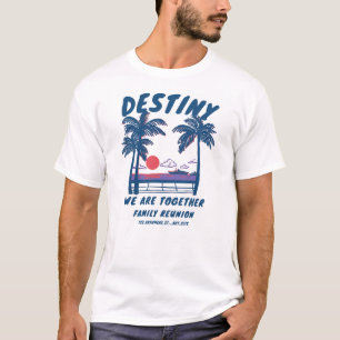 Custom Family Reunion Destiny We Are Together T-Shirt