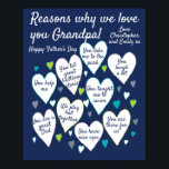 Custom Fathers Day Reasons We Love Grandpa Poster<br><div class="desc">A fabulous gift for Grandpa (or any grandparent) from the children. Tell him reasons why you love him. Fully editable poster that makes a wonderful unique and personal gift. A birthday,  father's day gift or special Christmas present that any granddaughter or grandson would love to give.</div>