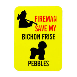 Custom Fireman Save My Bichon Frise Safety Magnet