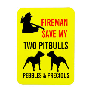 Custom Fireman Save My TWO Pitbulls Fire Safety Magnet