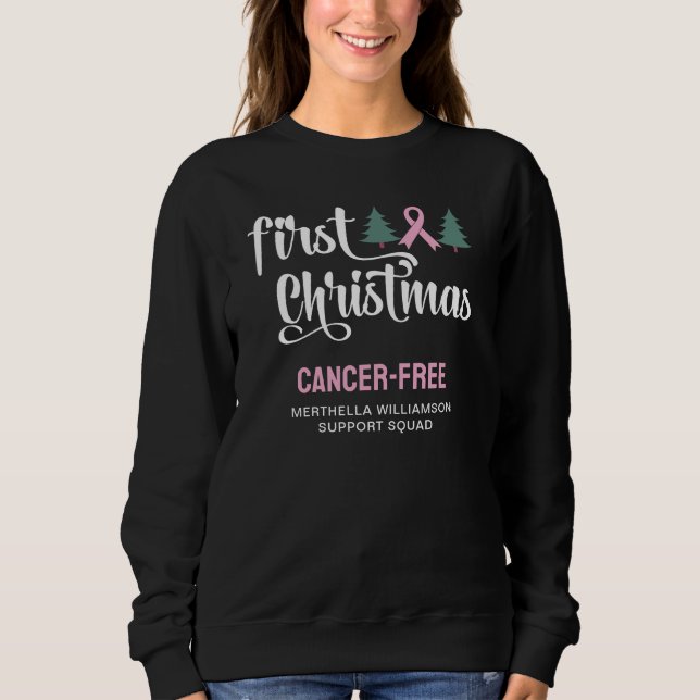 Custom FIRST CHRISTMAS Breast Cancer Free Sweatshirt (Front)