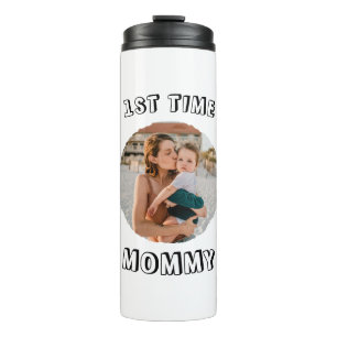 Custom First time 1st Mum Mummy Mother's card Thermal Tumbler