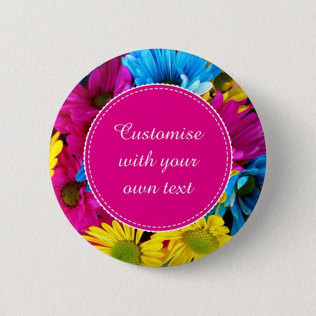 Custom Flowers in Fluorescent Colours 6 Cm Round Badge (Front)