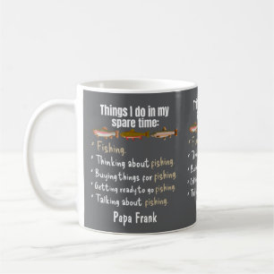 Custom Funny Fishing Things I Do In My Spare Time Coffee Mug