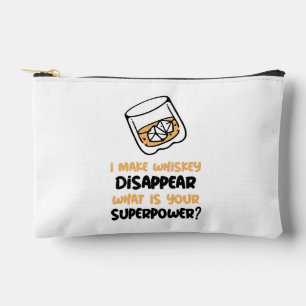 Custom Funny I Make Whiskey Disappear Accessory Pouch