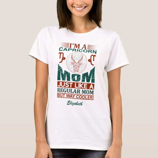 Custom Funny I'm a Capricorn Mum Zodiac Sign  T-Shirt (Front)