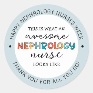 Custom Funny Nephrology Nurses Week Appreciation  Classic Round Sticker
