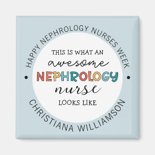 Custom Funny Nephrology Nurses Week Appreciation  Magnet